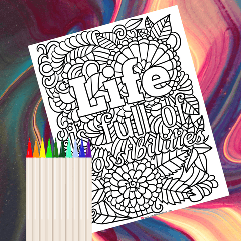 Life Is Full of Possibilities - Adult Coloring Page